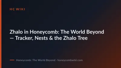 Zhalo in Honeycomb: The World Beyond — Tracker, Nests & the Zhalo Tree